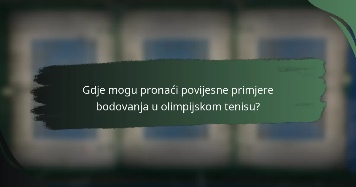 Gdje mogu pronaći povijesne primjere bodovanja u olimpijskom tenisu?