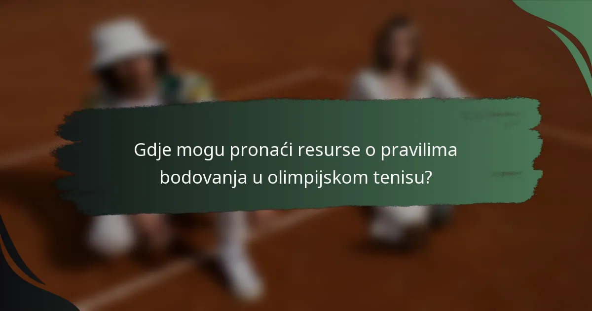 Gdje mogu pronaći resurse o pravilima bodovanja u olimpijskom tenisu?