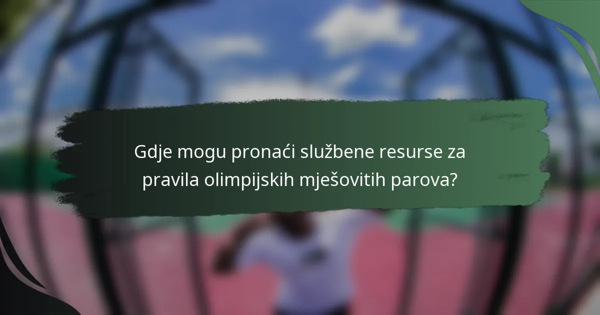 Gdje mogu pronaći službene resurse za pravila olimpijskih mješovitih parova?