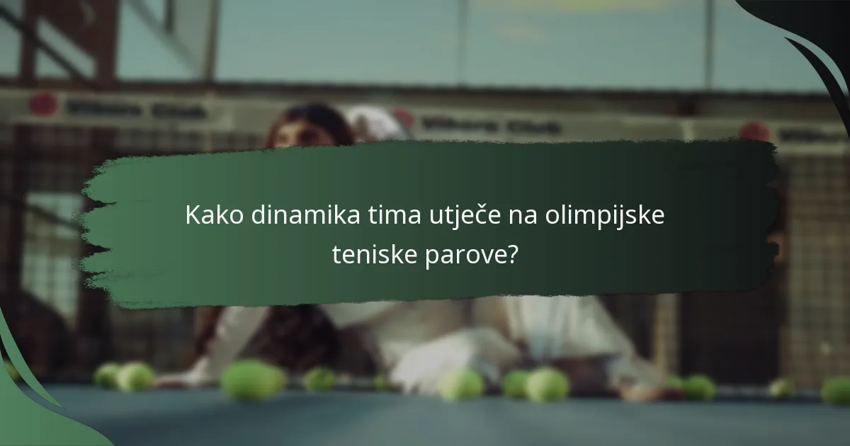 Kako dinamika tima utječe na olimpijske teniske parove?