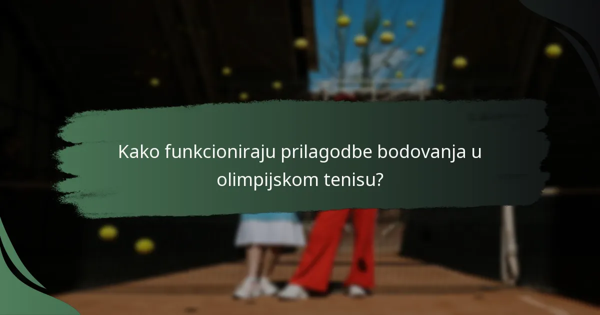Kako funkcioniraju prilagodbe bodovanja u olimpijskom tenisu?