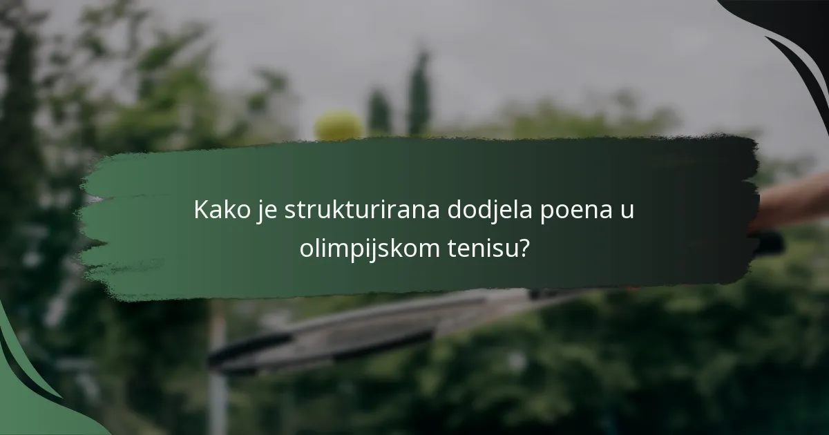 Kako je strukturirana dodjela poena u olimpijskom tenisu?
