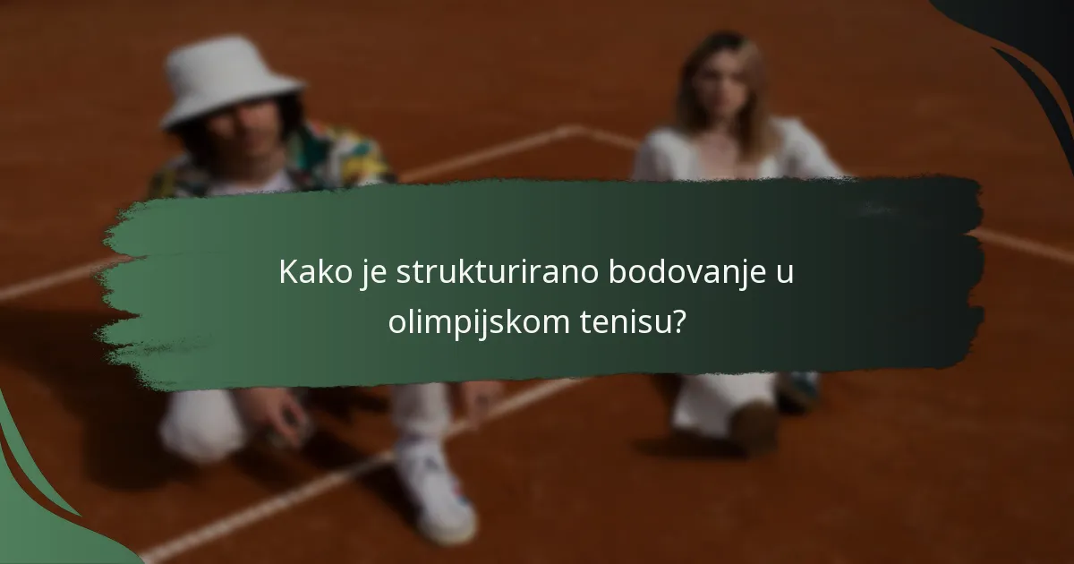 Kako je strukturirano bodovanje u olimpijskom tenisu?