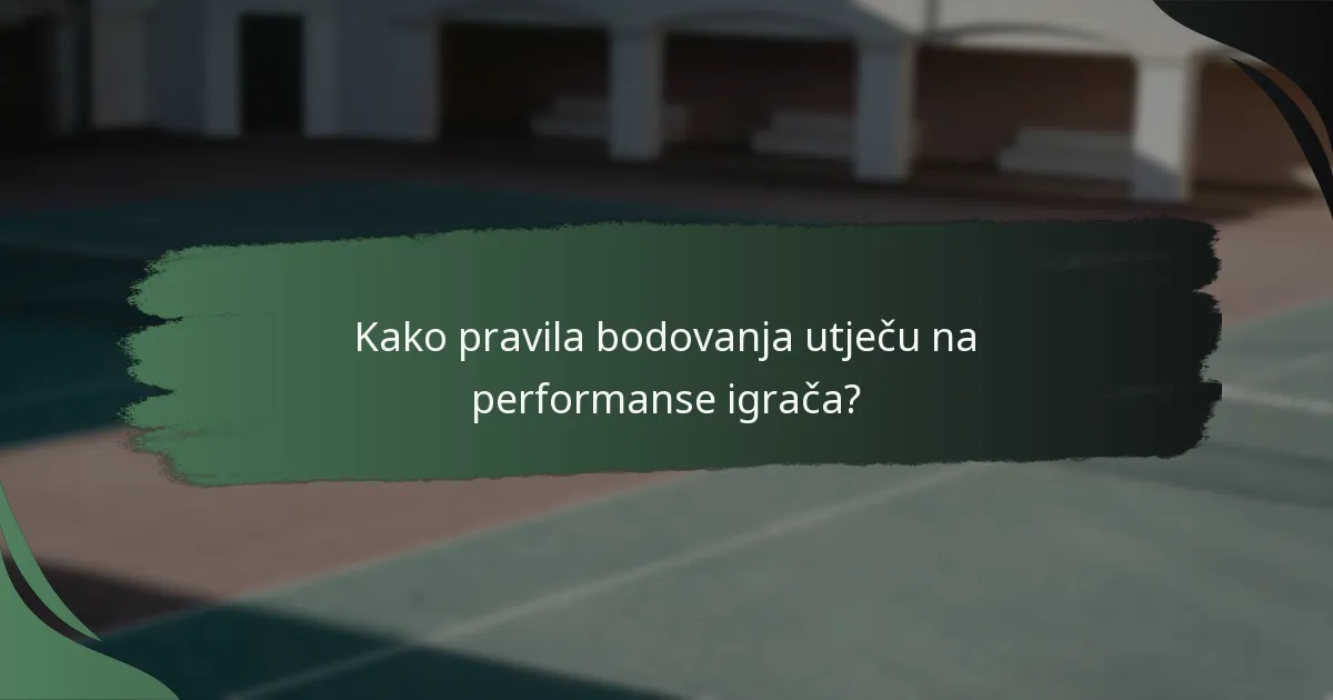 Kako pravila bodovanja utječu na performanse igrača?
