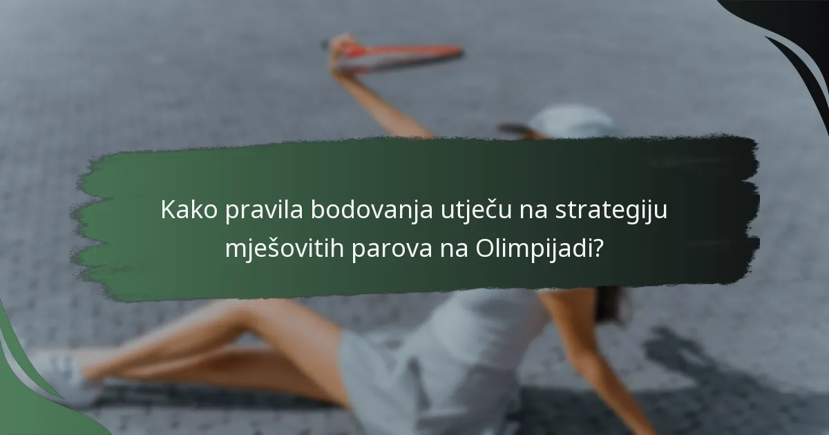 Kako pravila bodovanja utječu na strategiju mješovitih parova na Olimpijadi?