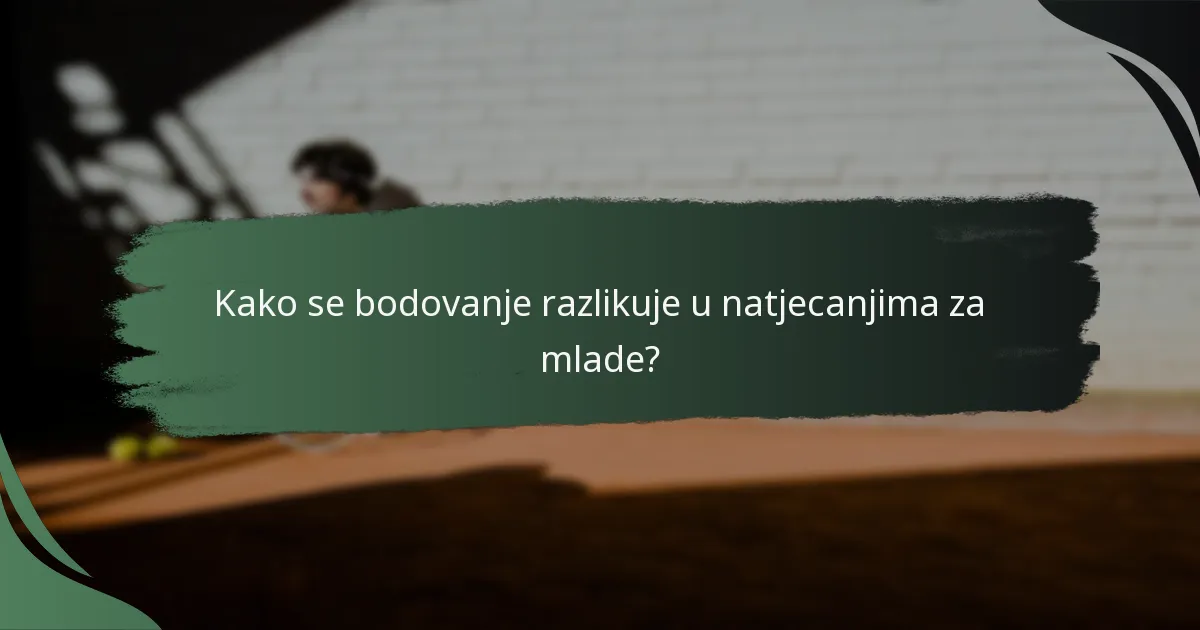 Kako se bodovanje razlikuje u natjecanjima za mlade?