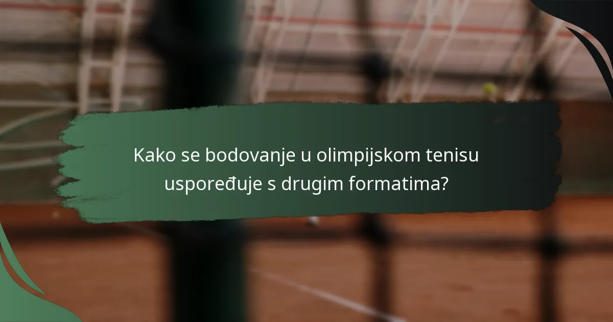 Kako se bodovanje u olimpijskom tenisu uspoređuje s drugim formatima?