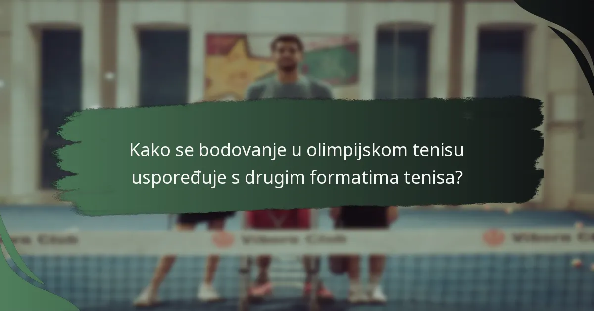 Kako se bodovanje u olimpijskom tenisu uspoređuje s drugim formatima tenisa?