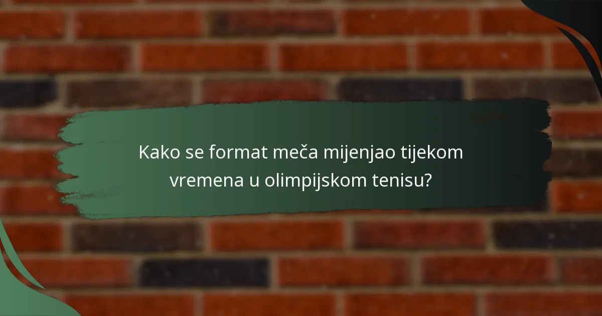 Kako se format meča mijenjao tijekom vremena u olimpijskom tenisu?