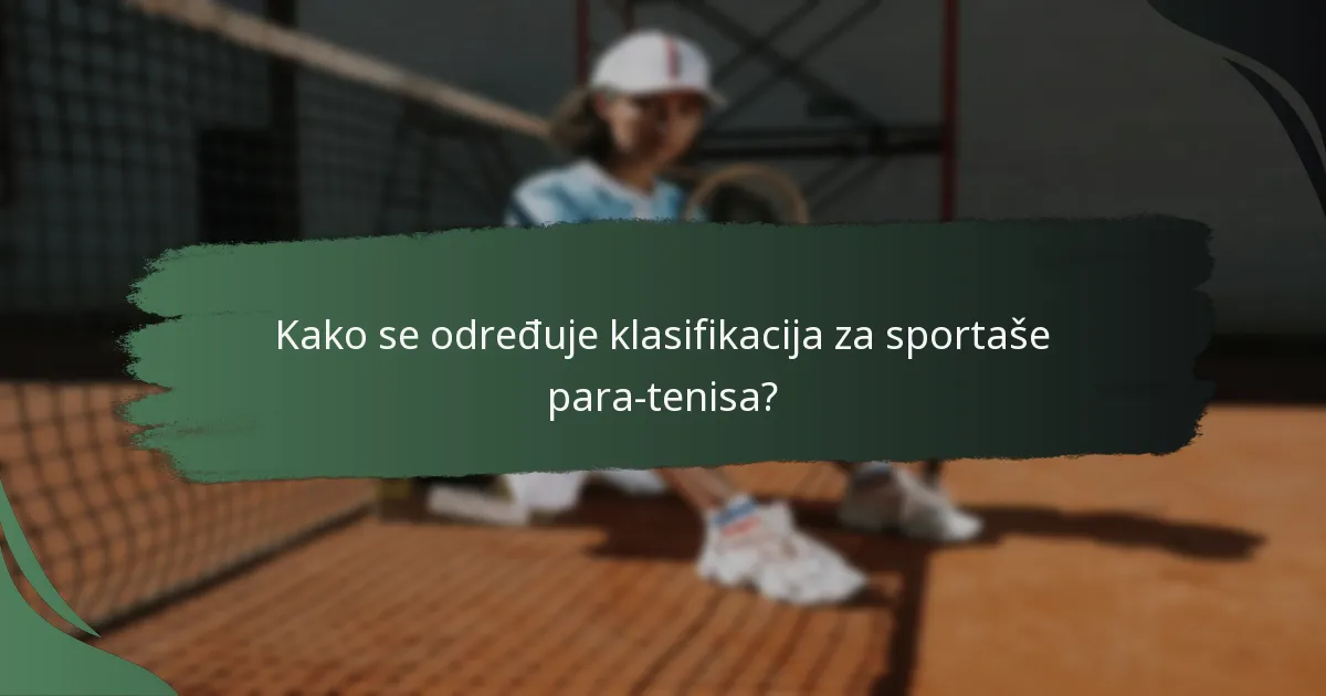 Kako se određuje klasifikacija za sportaše para-tenisa?