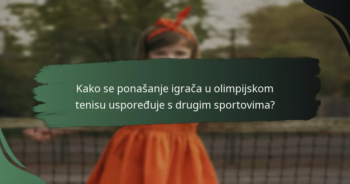 Kako se ponašanje igrača u olimpijskom tenisu uspoređuje s drugim sportovima?