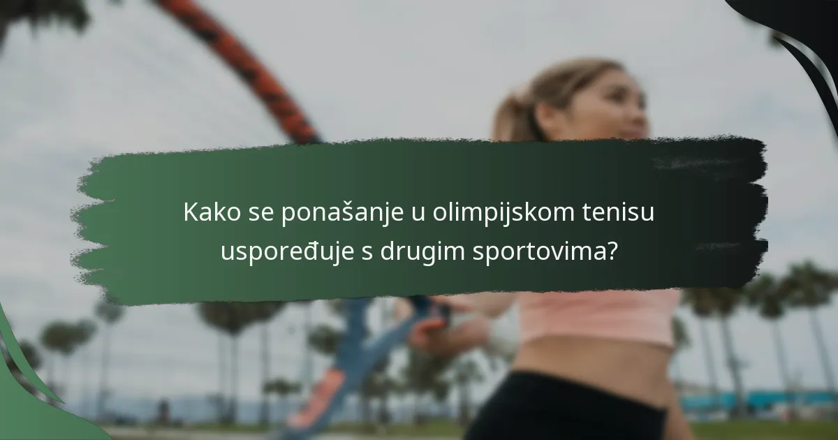 Kako se ponašanje u olimpijskom tenisu uspoređuje s drugim sportovima?