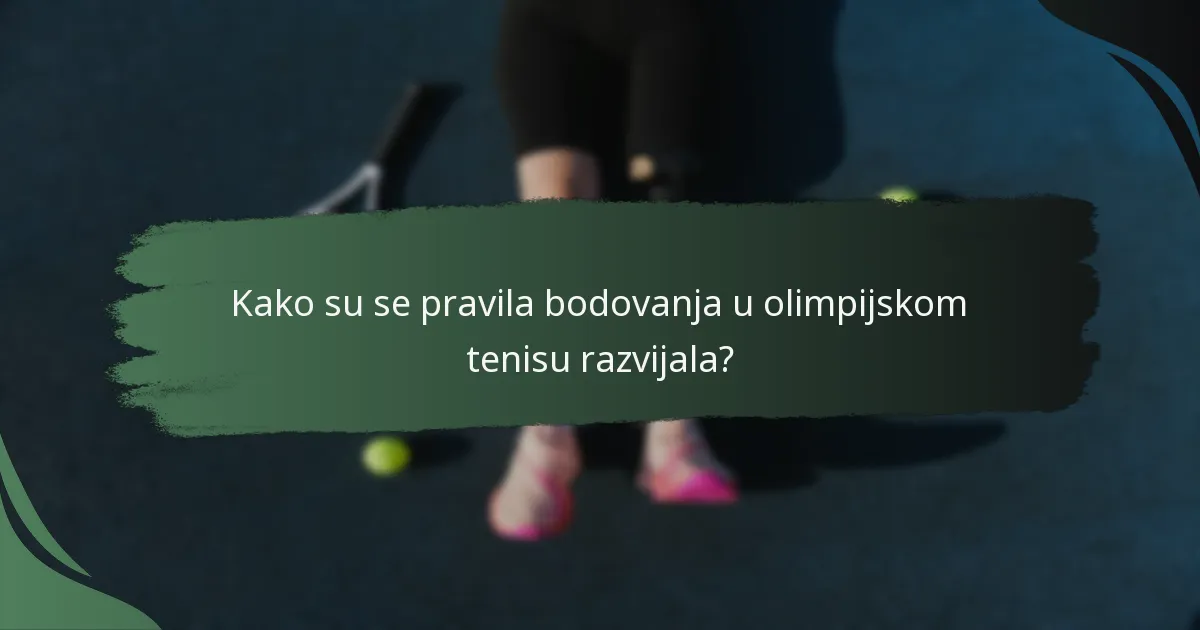 Kako su se pravila bodovanja u olimpijskom tenisu razvijala?