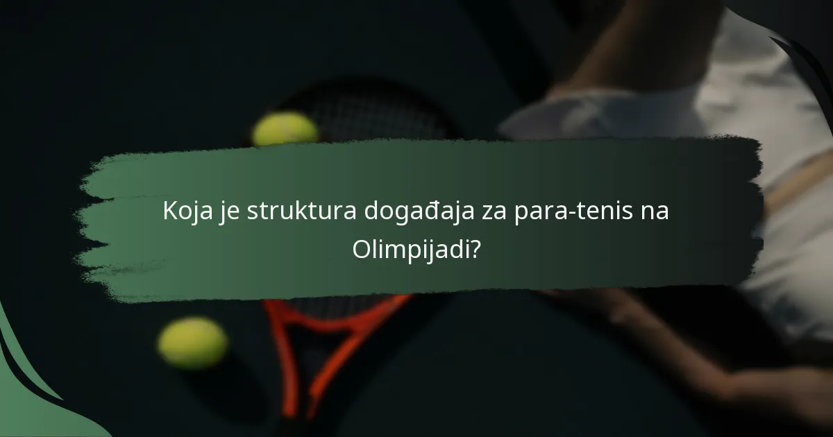 Koja je struktura događaja za para-tenis na Olimpijadi?