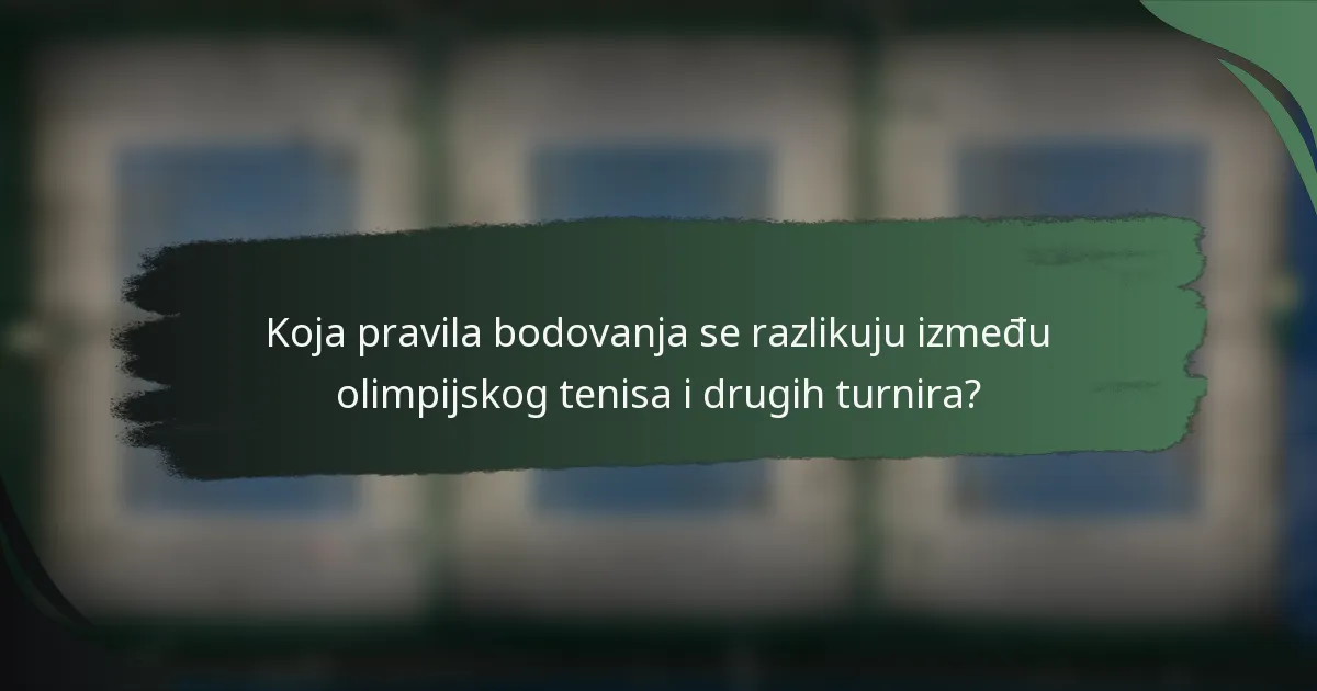 Koja pravila bodovanja se razlikuju između olimpijskog tenisa i drugih turnira?