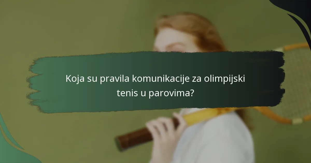Koja su pravila komunikacije za olimpijski tenis u parovima?