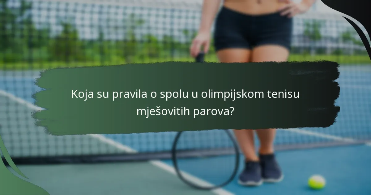 Koja su pravila o spolu u olimpijskom tenisu mješovitih parova?