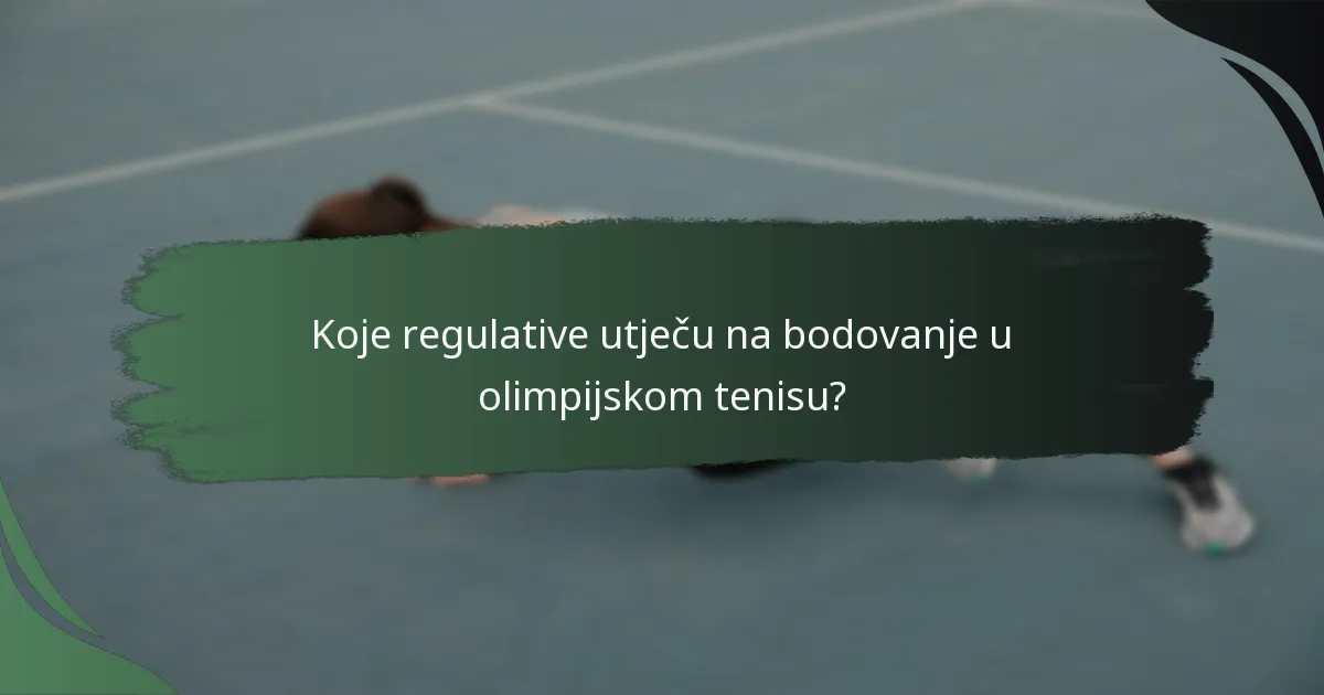 Koje regulative utječu na bodovanje u olimpijskom tenisu?