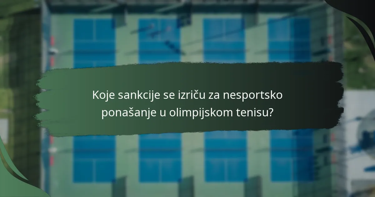 Koje sankcije se izriču za nesportsko ponašanje u olimpijskom tenisu?