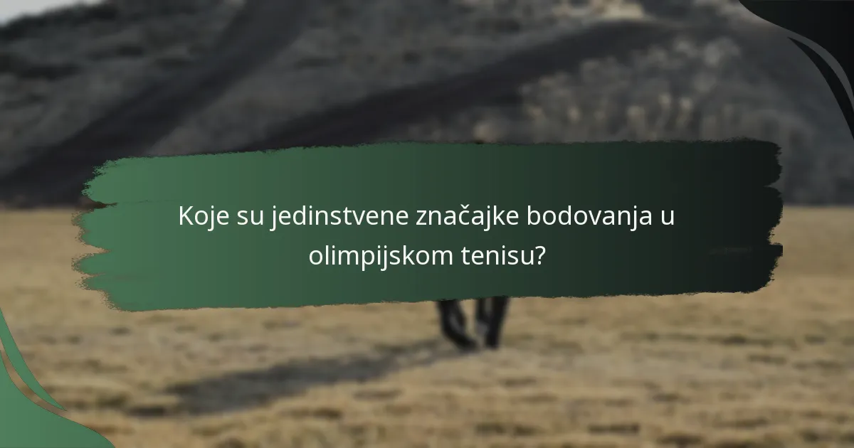 Koje su jedinstvene značajke bodovanja u olimpijskom tenisu?