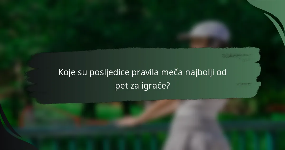 Koje su posljedice pravila meča najbolji od pet za igrače?