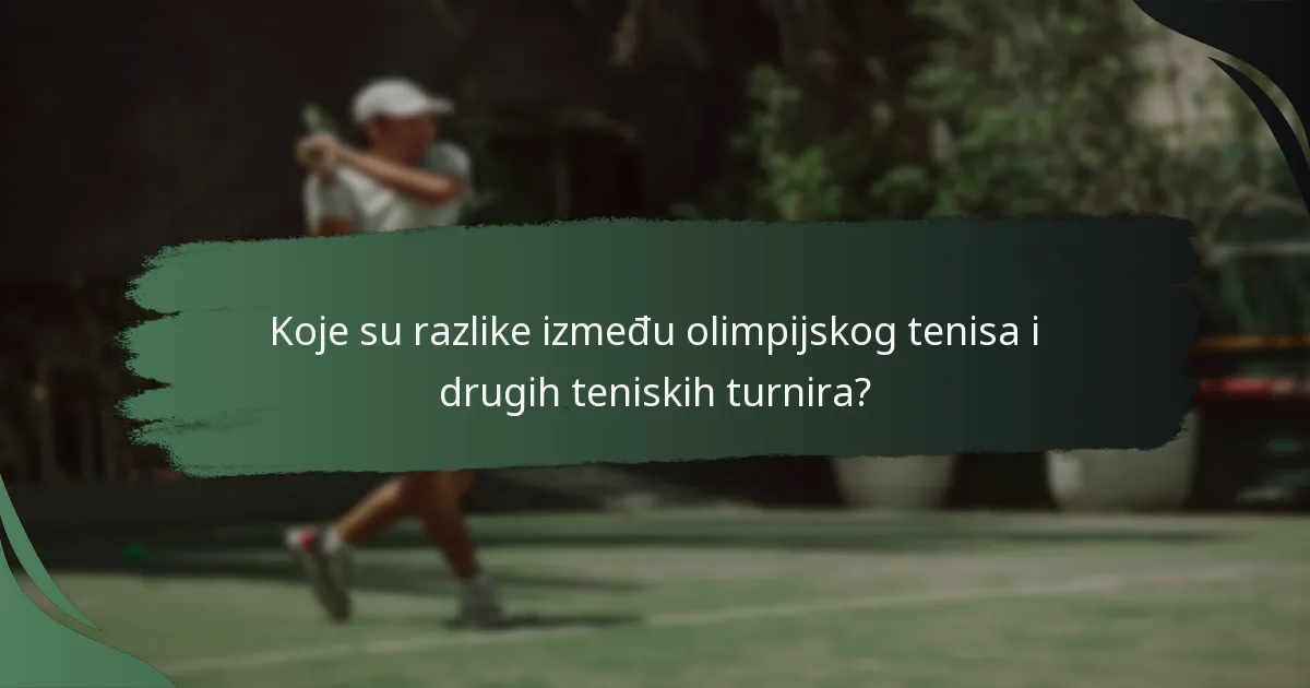 Koje su razlike između olimpijskog tenisa i drugih teniskih turnira?