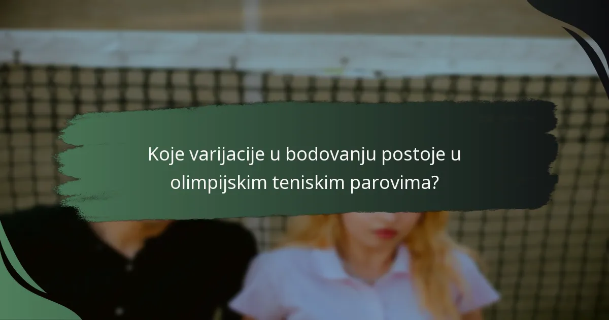 Koje varijacije u bodovanju postoje u olimpijskim teniskim parovima?