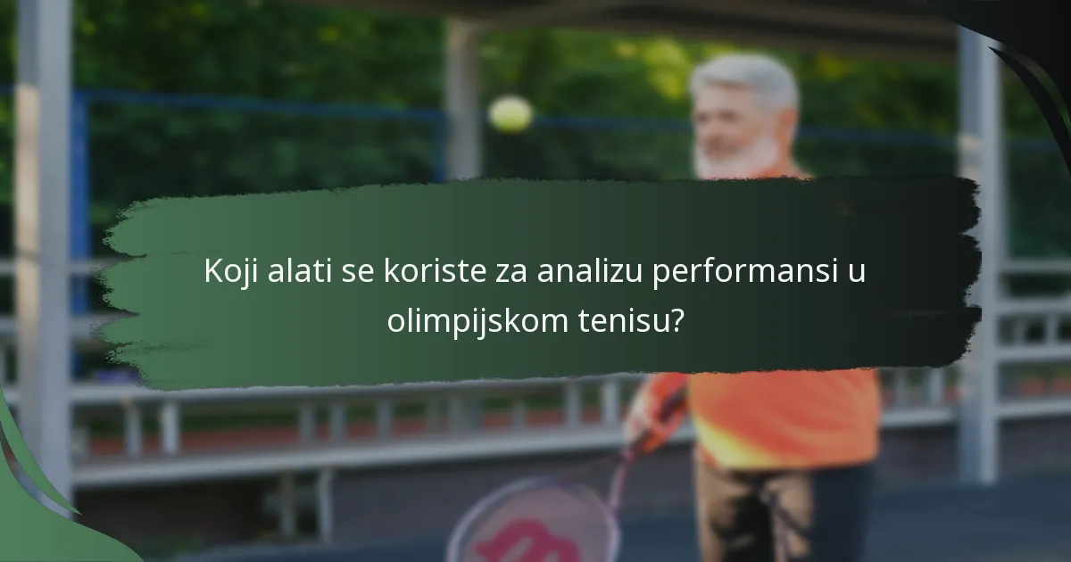 Koji alati se koriste za analizu performansi u olimpijskom tenisu?