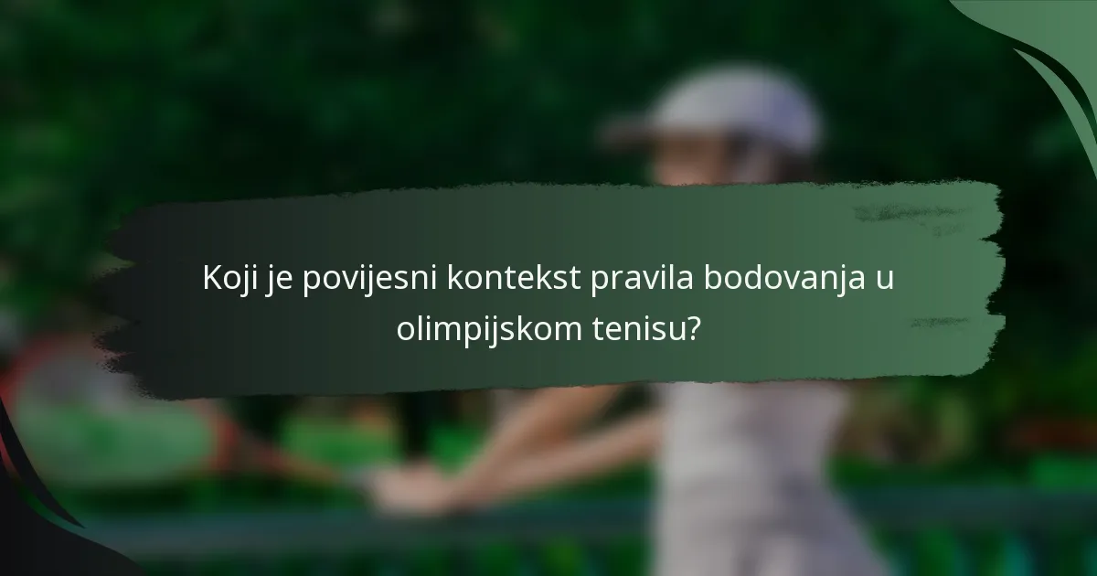Koji je povijesni kontekst pravila bodovanja u olimpijskom tenisu?
