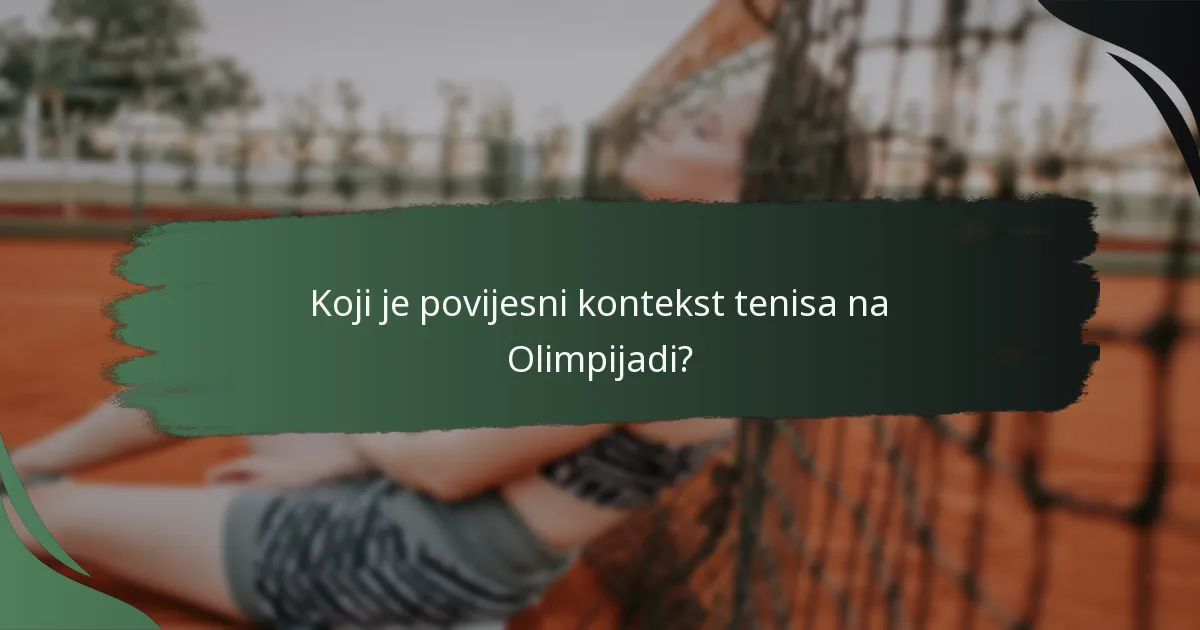 Koji je povijesni kontekst tenisa na Olimpijadi?