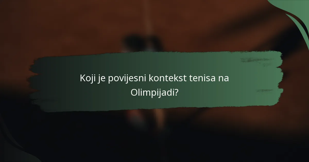 Koji je povijesni kontekst tenisa na Olimpijadi?