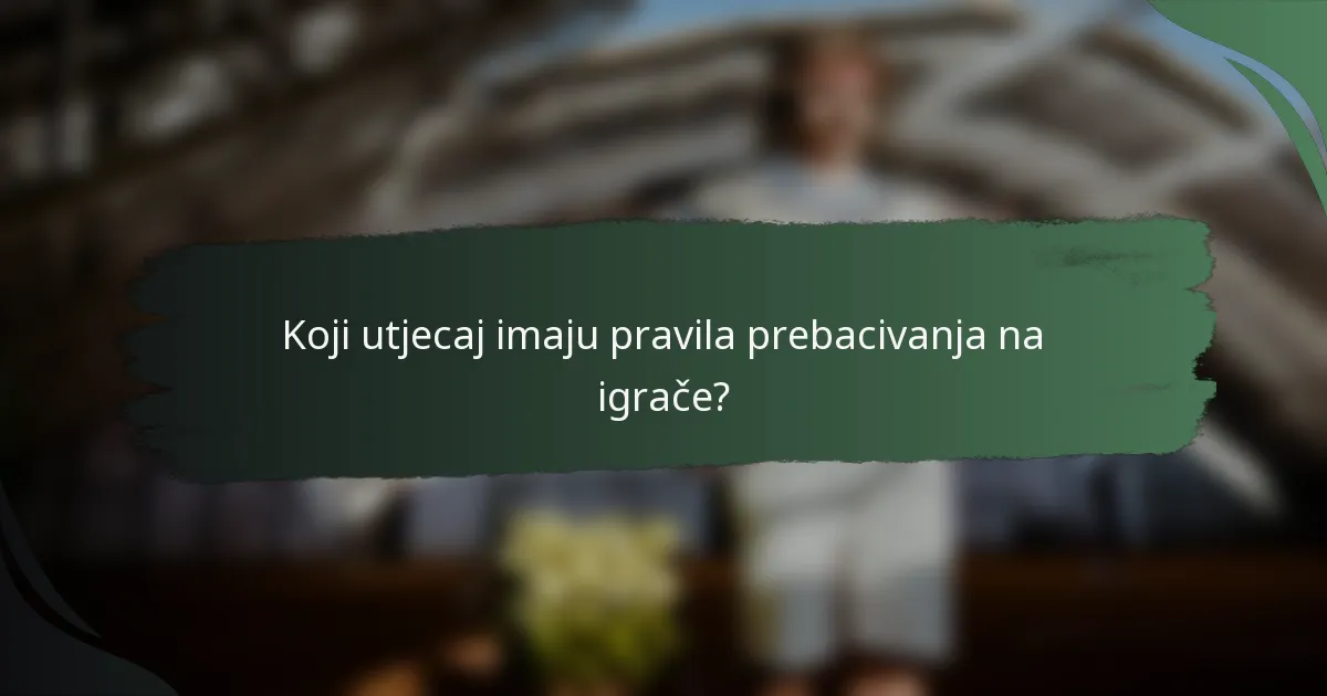 Koji utjecaj imaju pravila prebacivanja na igrače?