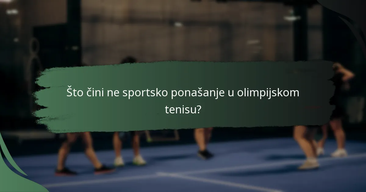 Što čini ne sportsko ponašanje u olimpijskom tenisu?