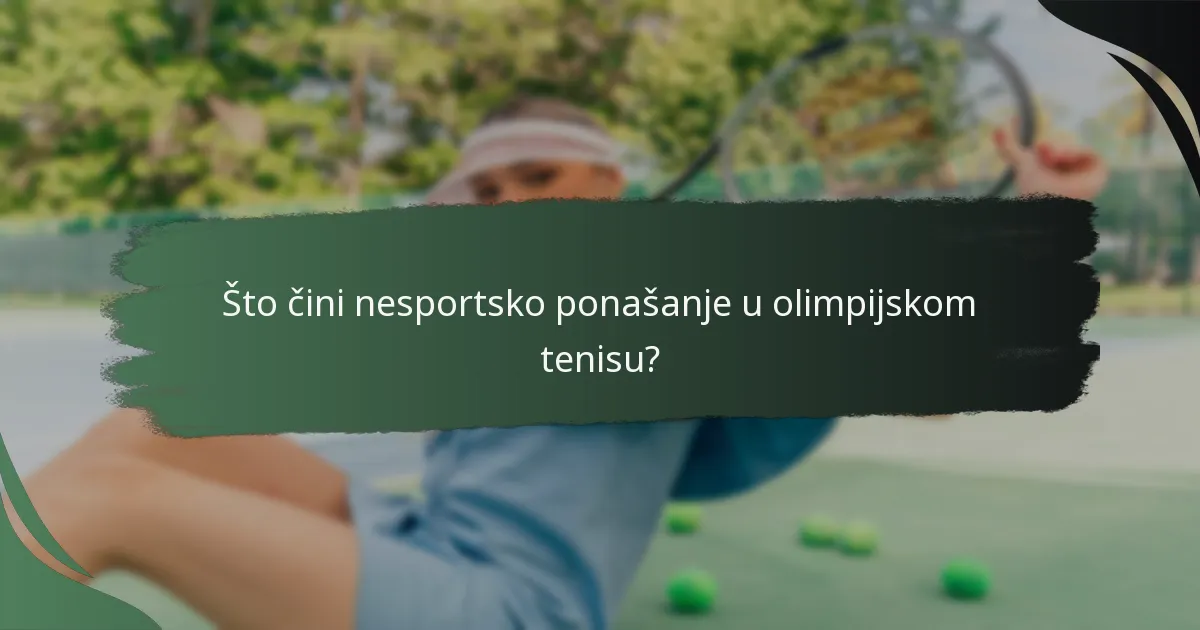 Što čini nesportsko ponašanje u olimpijskom tenisu?