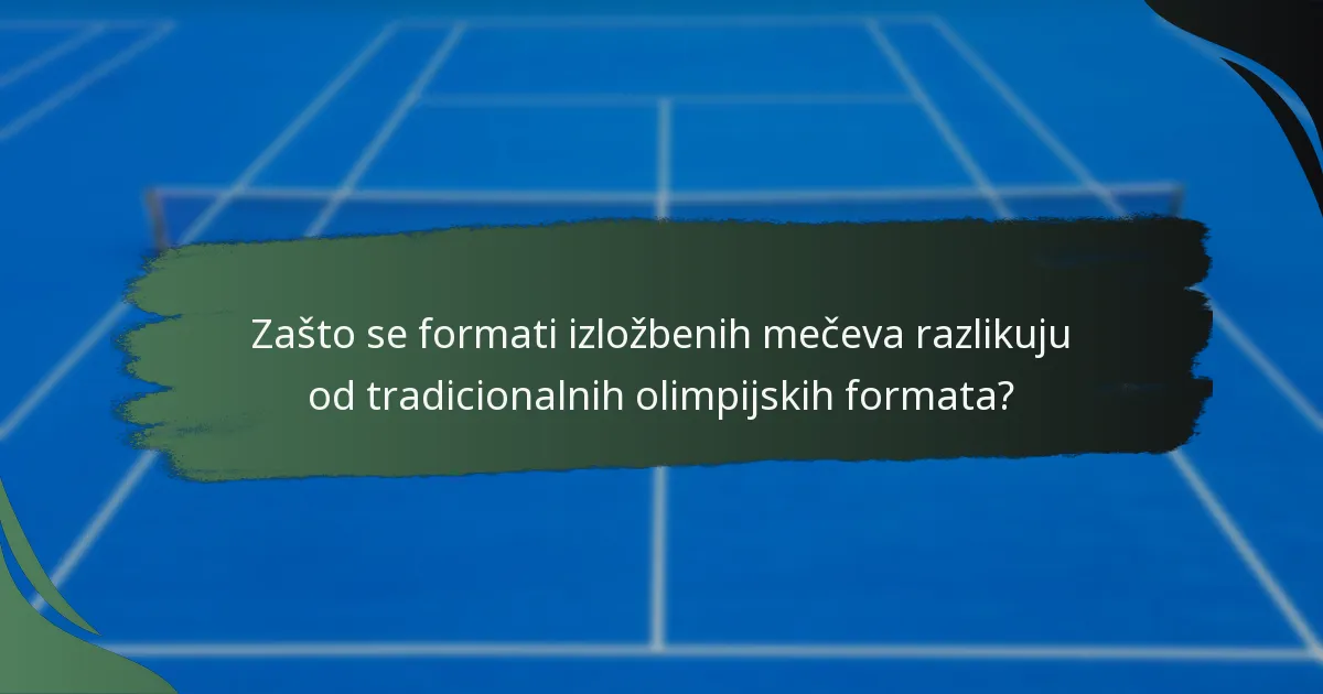 Zašto se formati izložbenih mečeva razlikuju od tradicionalnih olimpijskih formata?